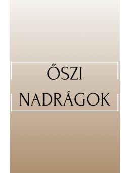 Őszi Nadrágok